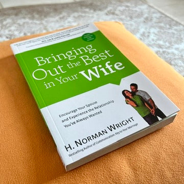 Bringing Out the Best in Your Wife