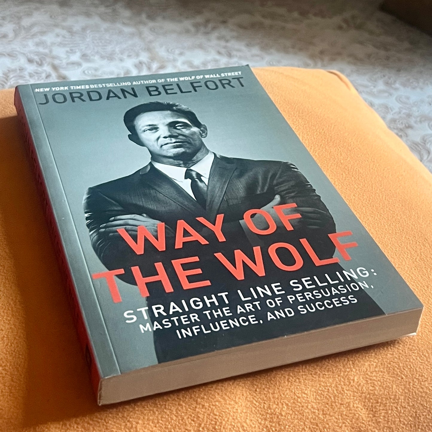 Way of the Wolf--Straight Line Selling: Master the Art of Persuasion, Influence, and Success