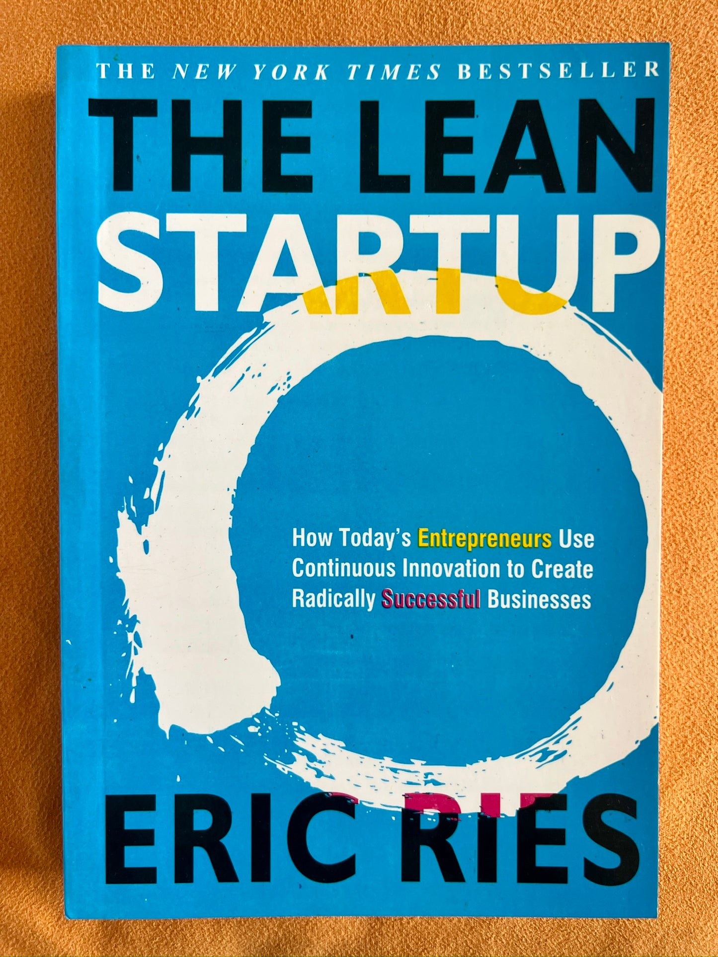 The Lean Startup: How Today's Entrepreneurs Use Continuous Innovation to Create Radically Successful Businesses
