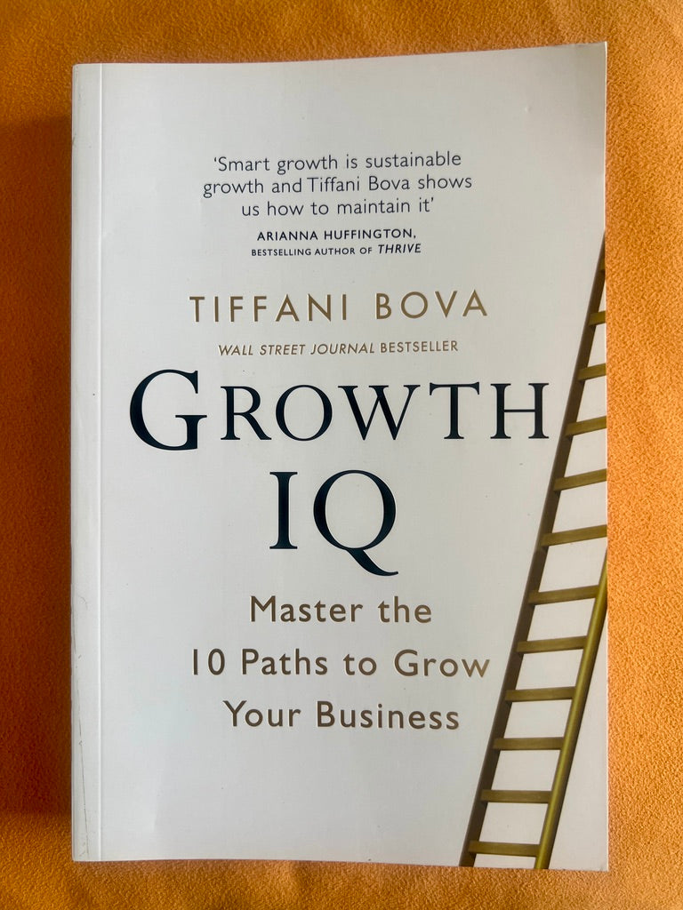 Grown IQ: Master the 10 Paths to Grow Your Business