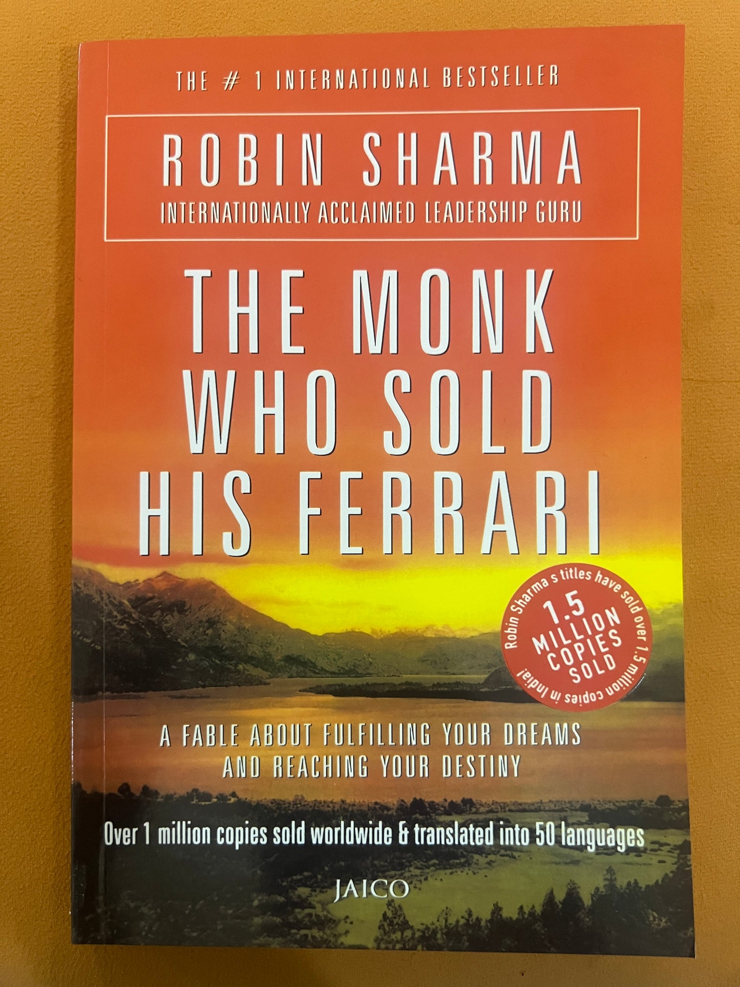 The Monk Who Sold His Ferrari: A Fable about Fulfilling Your Dreams and Reaching Your Destiny