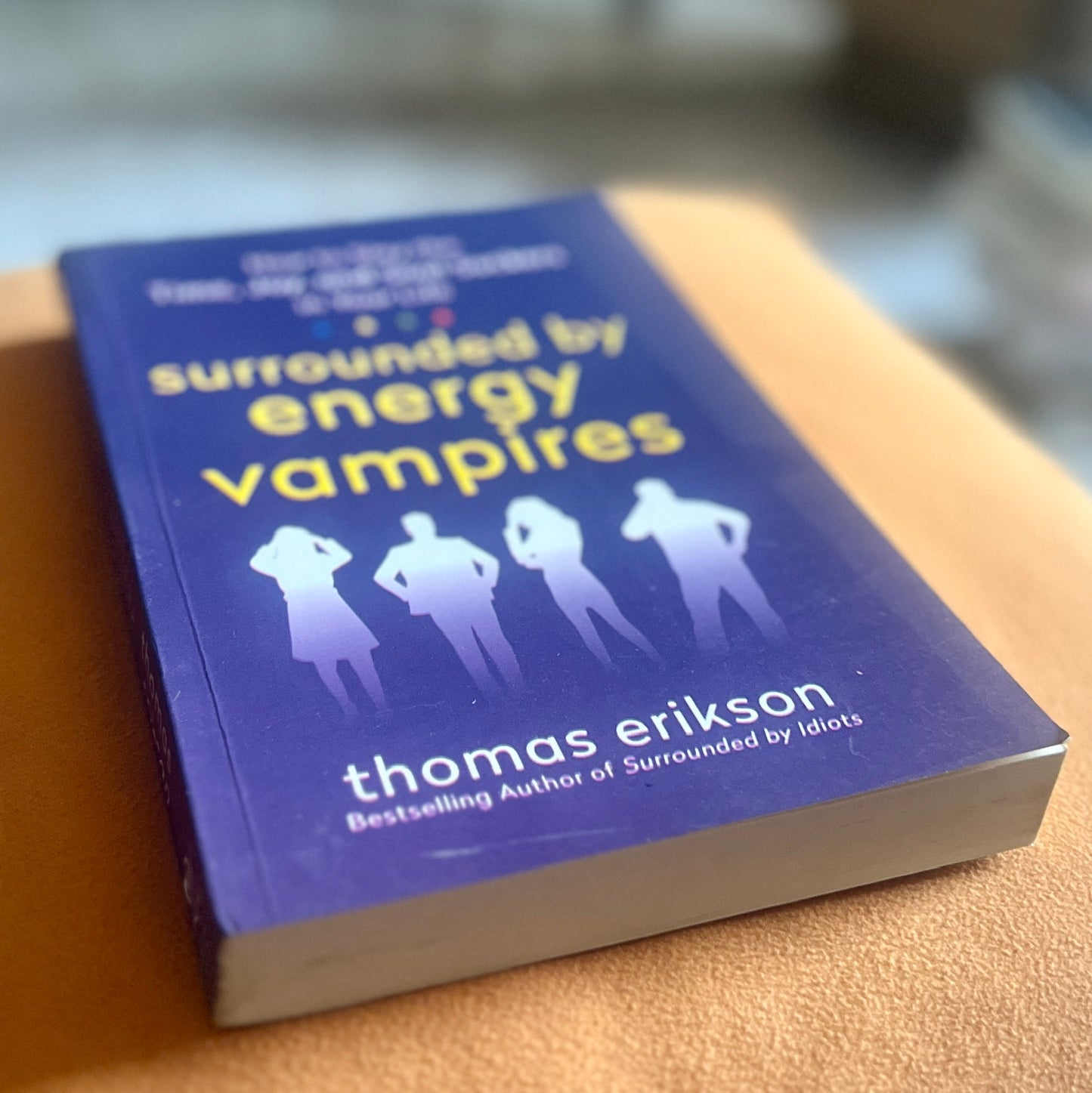 Surrounded by Energy Vampires: How to Slay the Time, Joy, and Soul Suckers in Your Life