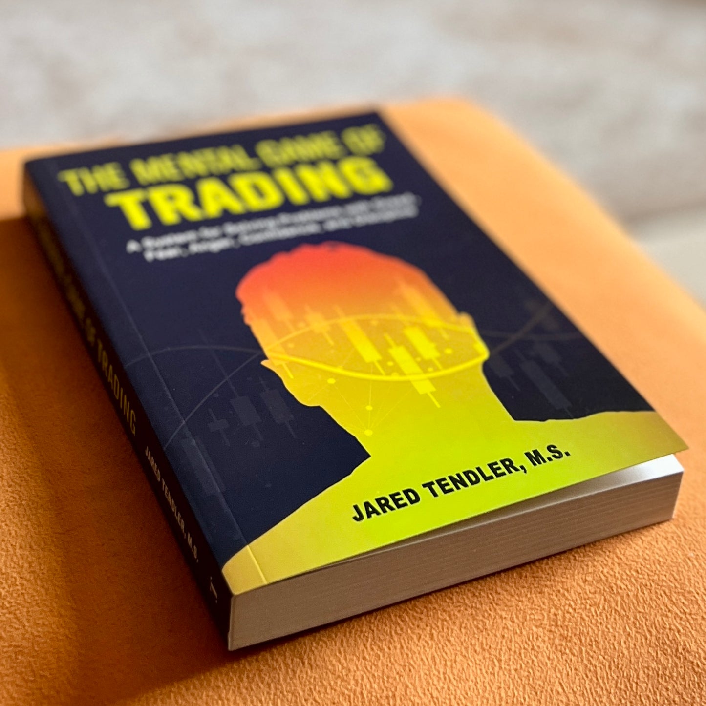 The Mental Game of Trading: A System for Solving Problems with Greed, Fear, Anger, Confidence, and Discipline