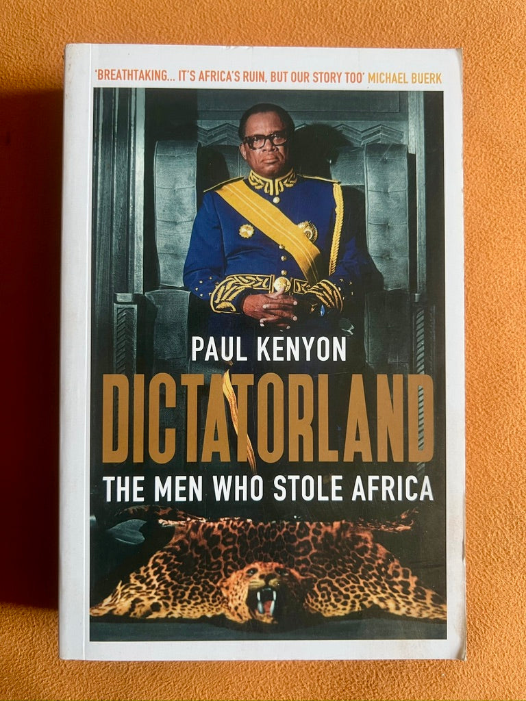 Dictatorland: The Men Who Stole Africa