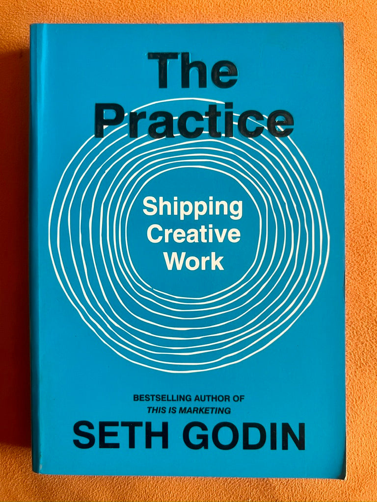 The Practice: Shipping Creative Work