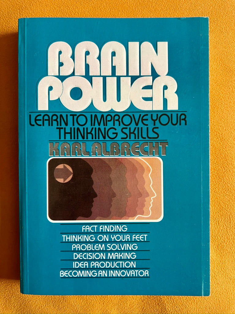 Brain Power: Learn to Improve Your Thinking Skills