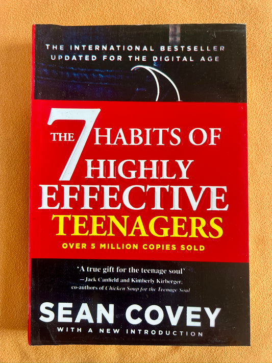 The 7 Habits of Highly Effective Teenagers