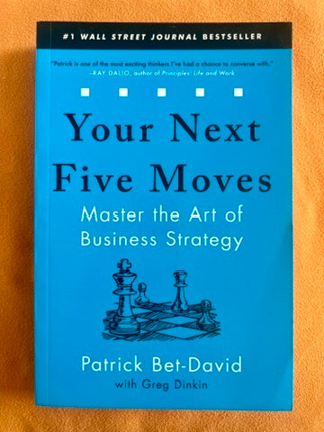 Your Next Five Moves: Master the Art of Business Strategy