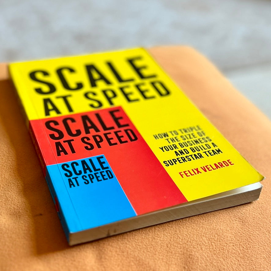 Scale at Speed: How to Triple the Size of Your Business and Build a Su ...