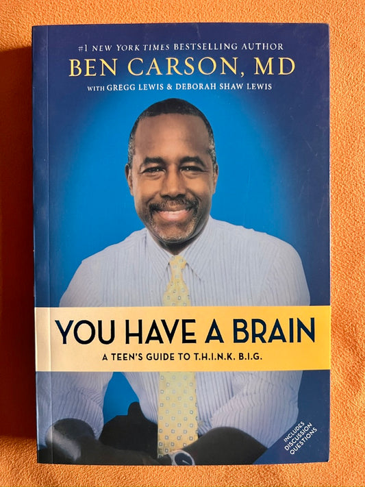 You Have A Brain: A Teens Guide to THINK BIG