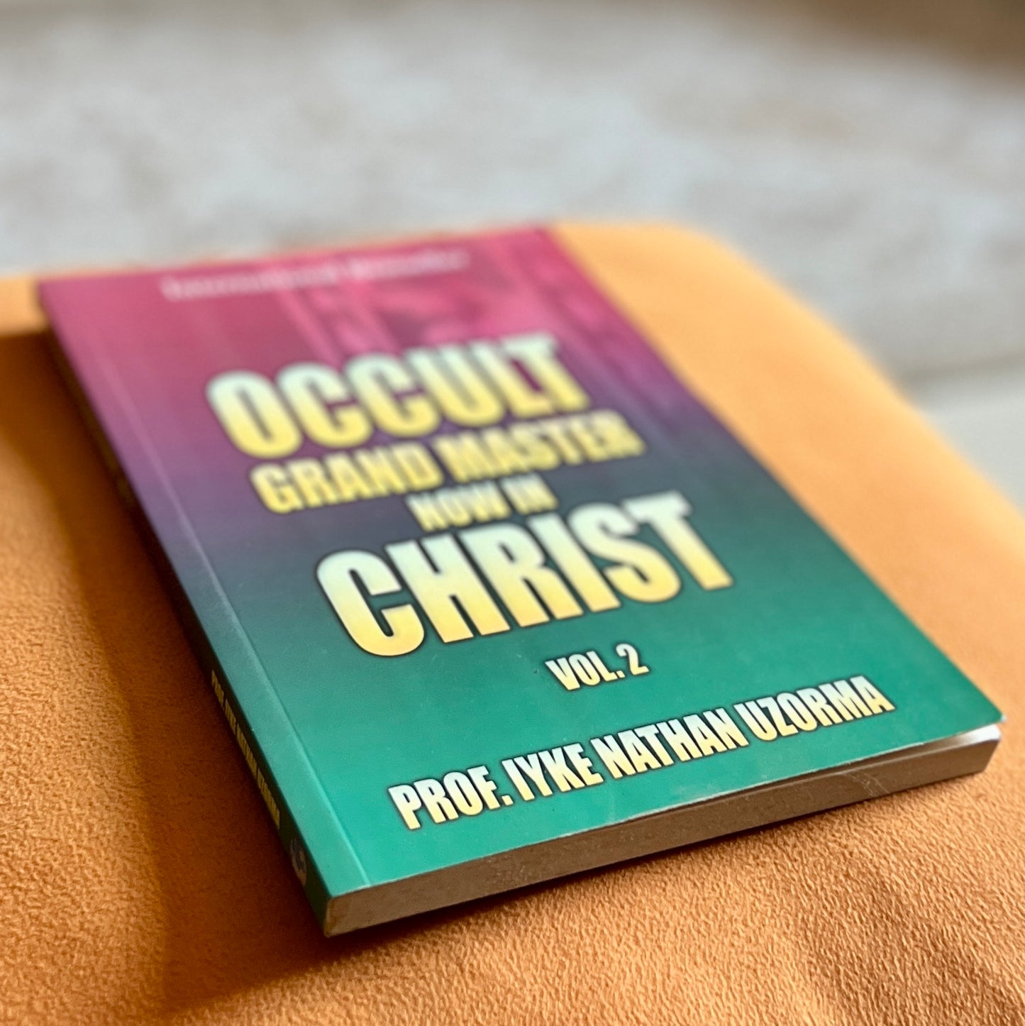 Occult Grandmaster Now in Christ Vol. 2