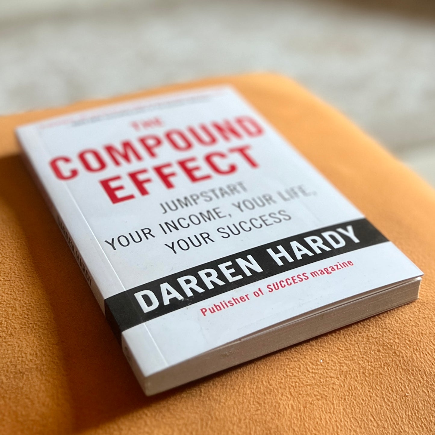 The Compound Effect: Jumpstart Your Income, Your Life, Your Success