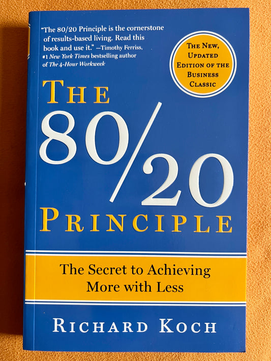 The 80/20 Principle: The Secret to Achieving More with Less