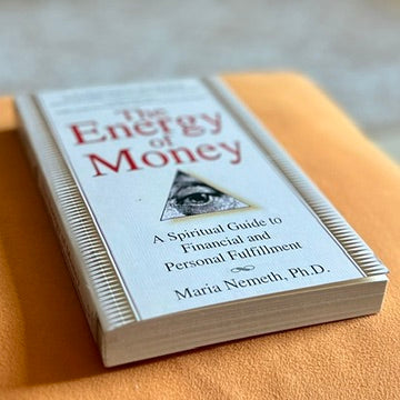 The Energy of Money: A Spiritual Guide to Financial and Personal Fulfillment