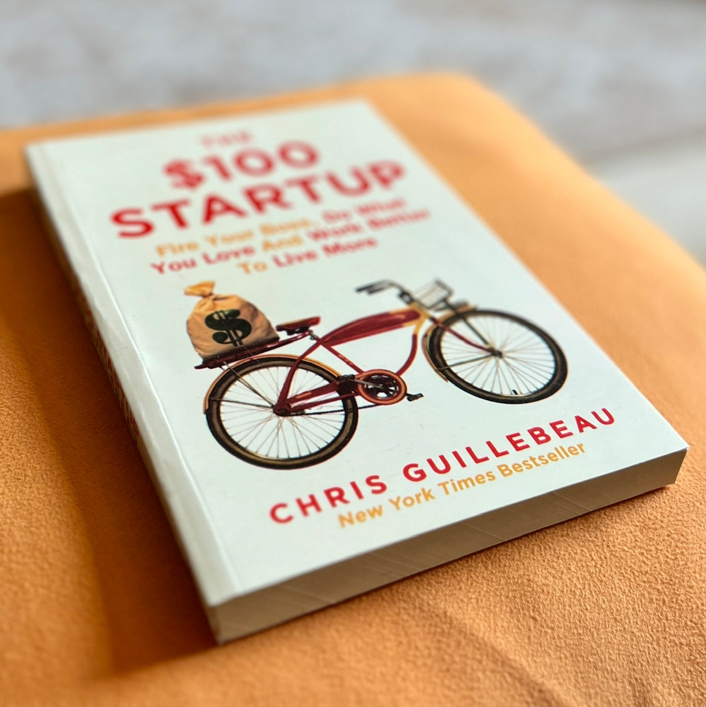 The $100 Startup: Fire Your Boss, Do What You Love And Work Better To Live More