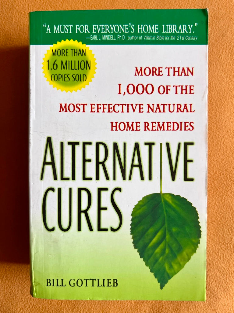 Alternative Cures: More than 1,000 of the Most Effective Natural Home Remedies