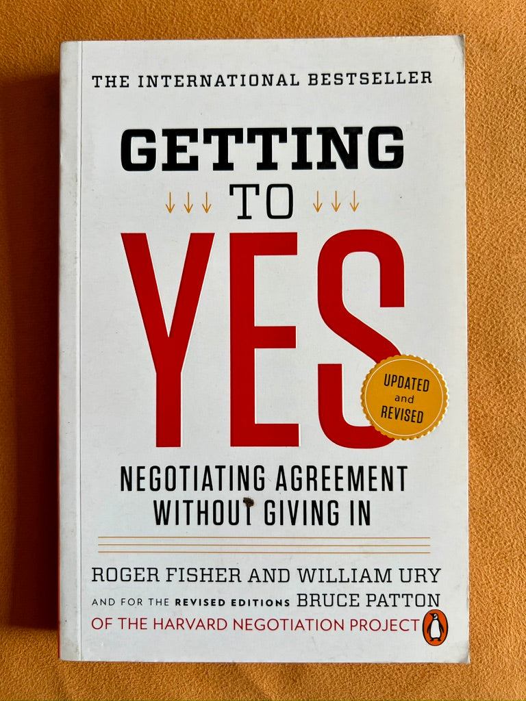 Getting to Yes: Negotiating Agreement Without Giving In