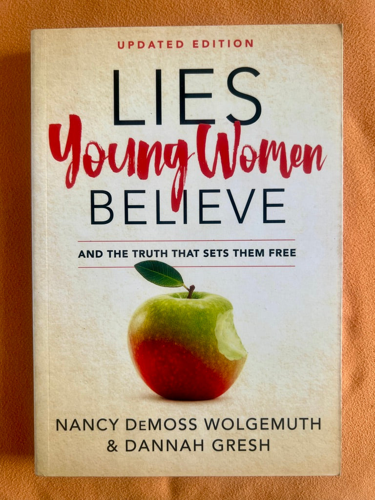 Lies Young Women Believe and the Truth that Sets Them Free