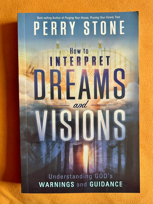 How to Interpret Dreams and Visions: Understanding God's Warnings and Guidance