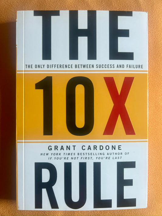 The 10X Rule: The Only Difference Between Success and Failure