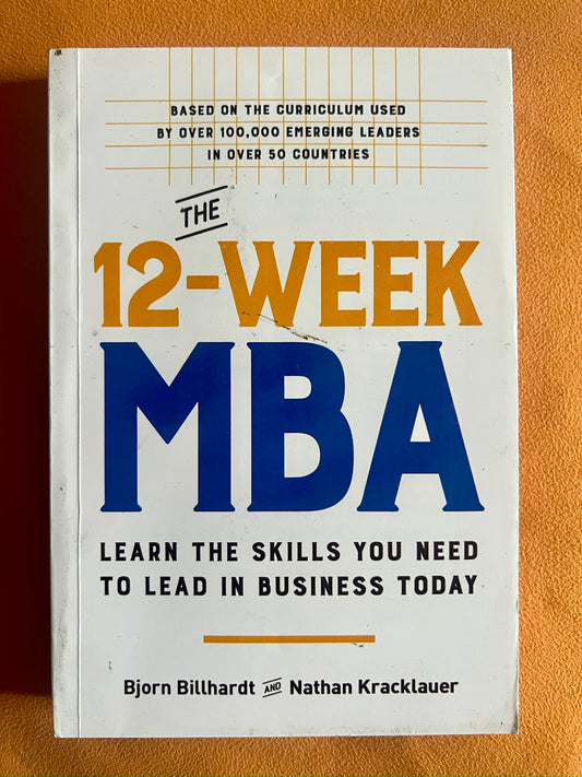 The 12-Week MBA: Learn the Skills You Need to Lead in Business Today