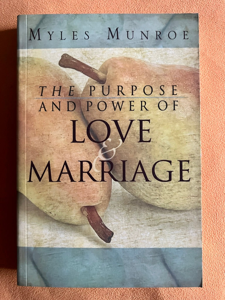 The Purpose and Power of Love and Marriage