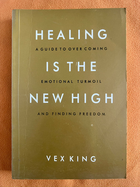 Healing Is the New High: A Guide to Overcoming Emotional Turmoil and Finding Freedom
