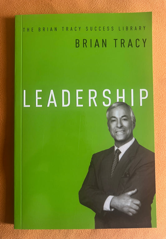 Leadership (The Brian Tracy Success Library)