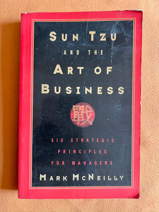 Sun Tzu and the Art of Business: Six Strategic Principles for Managers