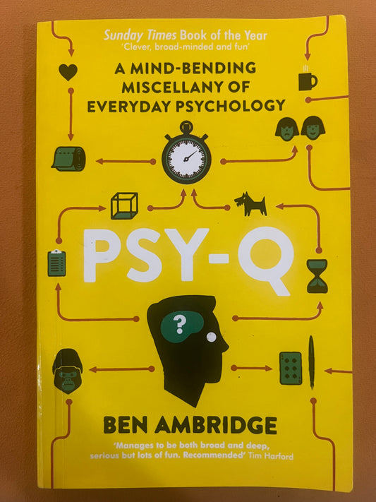 Psy-Q: A Mind-Bending Miscellany of Everyday Psychology