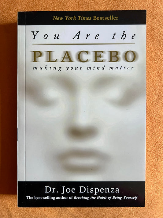 You Are the Placebo: Making Your Mind Matter