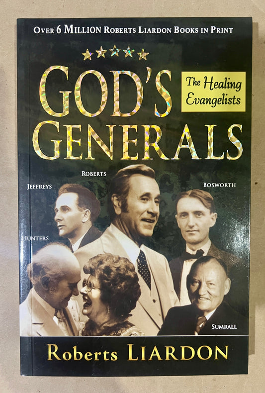 God's Generals: The Healing Evangelists (Volume 4)