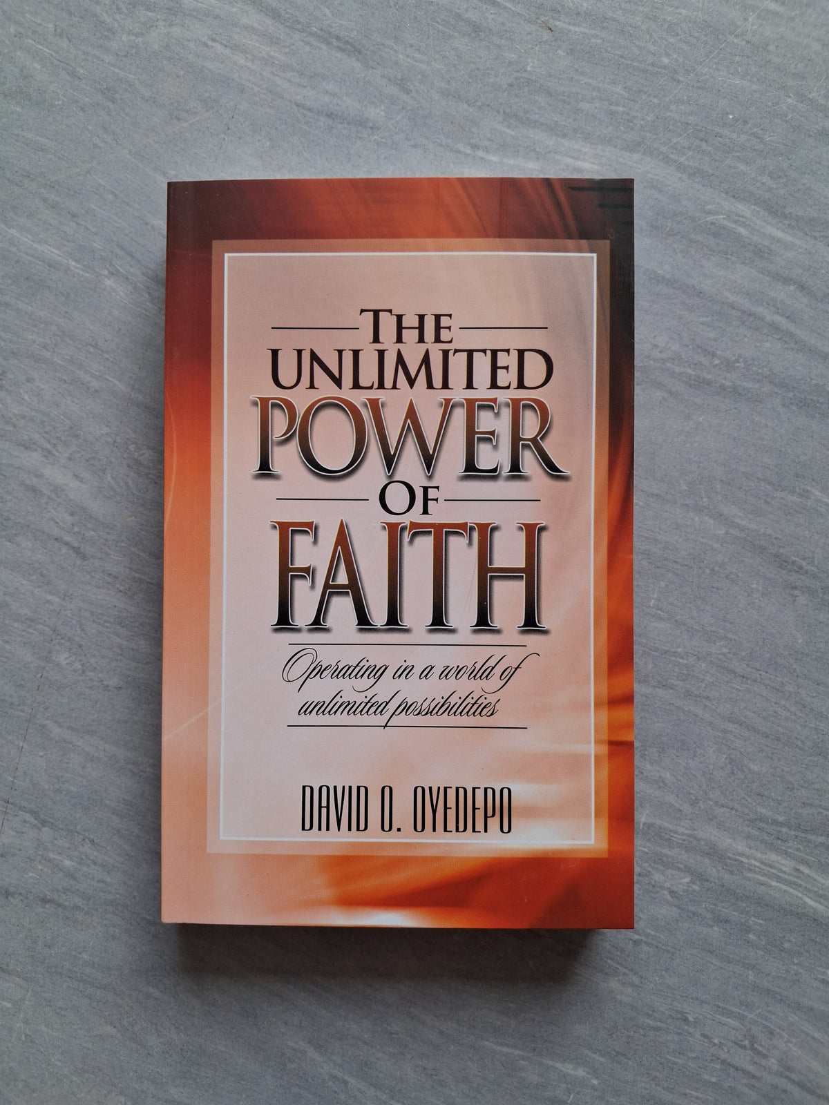 The Unlimited Power Of Faith