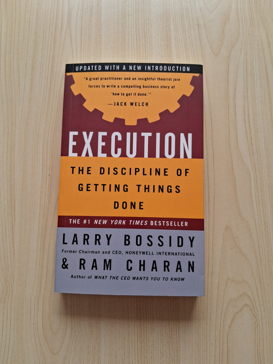 Execution:The Discipline Of Getting Things Done