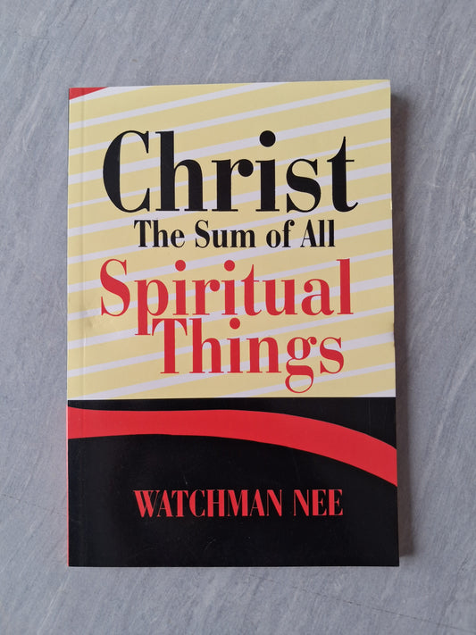 Christ The Sum Of All Spiritual Things