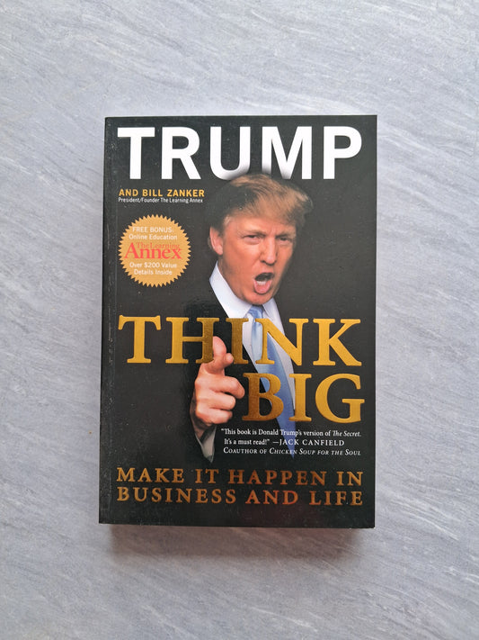 Think Big: Make It Happen In Business And Life