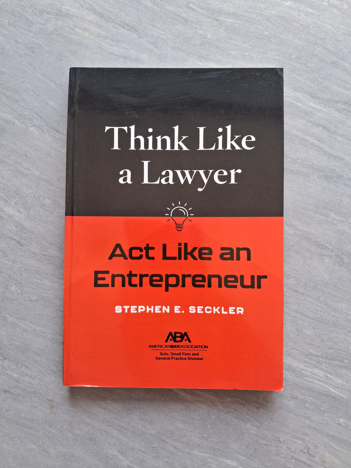 Think Like A Lawyer Act Like An Entrepreneur