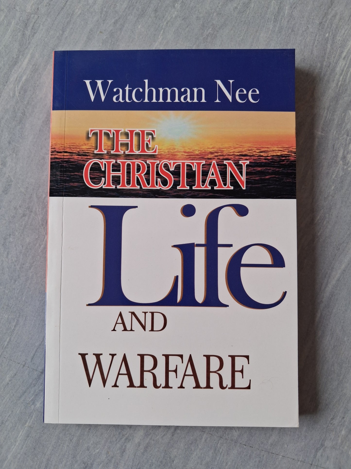 The Christian Life And Warfare