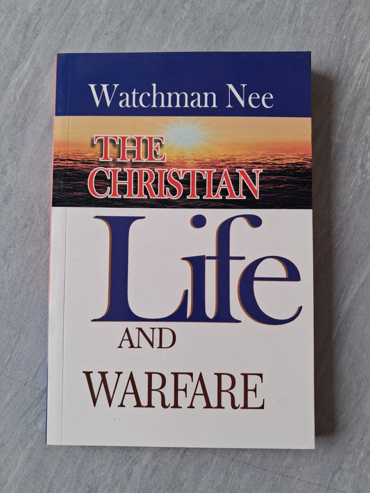 The Christian Life And Warfare